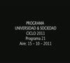Programa Universidad & Sociedad N 21   15 10 2011