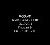 Programa Universidad & Sociedad N14 27 08 2011