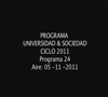  Programa Universidad & Sociedad N 24  05 11 2011 