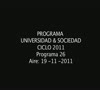 Programa Universidad & Sociedad N 26  19 11 2011