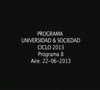 Programa Universidad & Sociedad N 8 22-06-2013