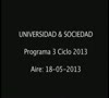  Programa Universidad & Sociedad N 3 18-05-2013