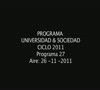 Programa Universidad & Sociedad N 27 26 11 2011